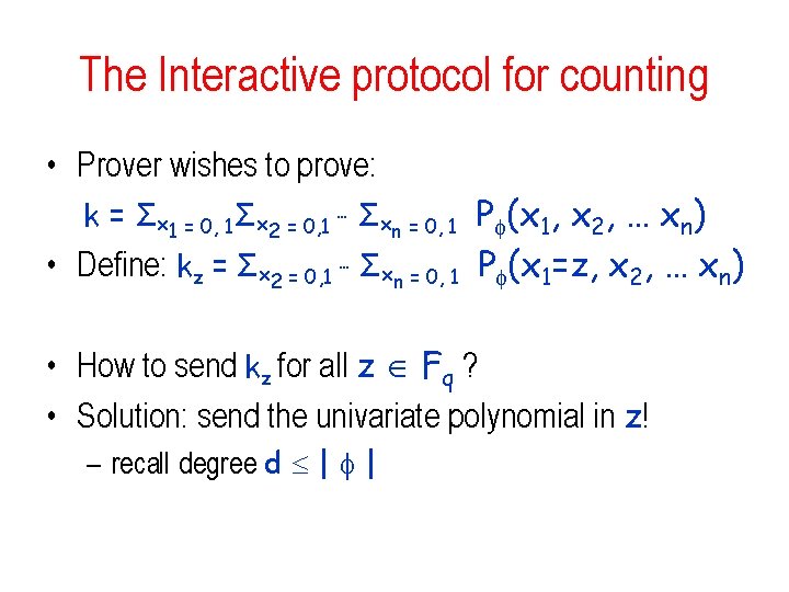 The Interactive protocol for counting • Prover wishes to prove: k = Σx 1