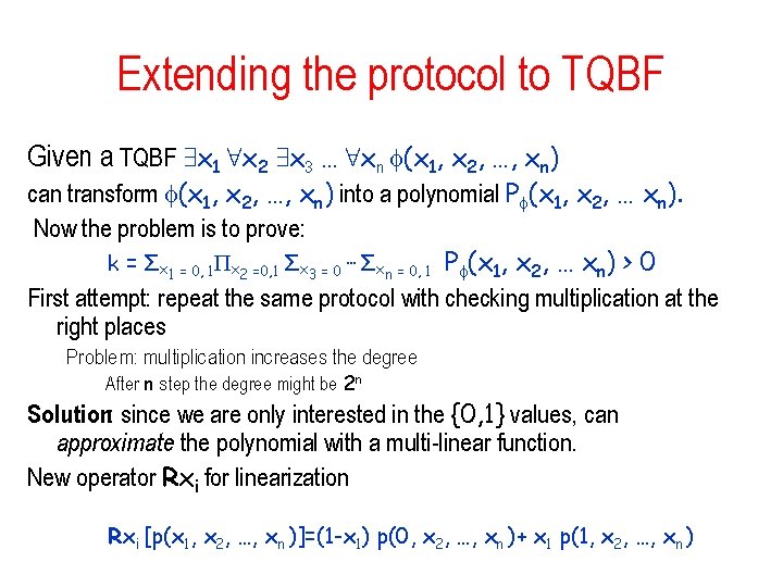 Extending the protocol to TQBF Given a TQBF 9 x 1 8 x 2