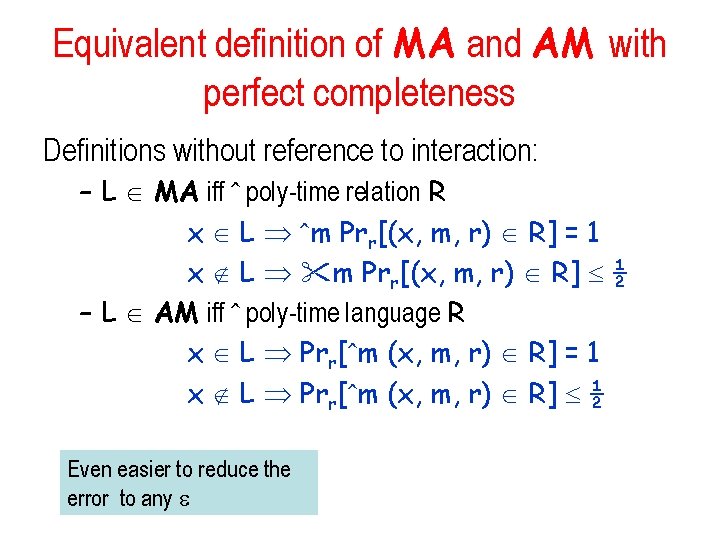 Equivalent definition of MA and AM with perfect completeness Definitions without reference to interaction: