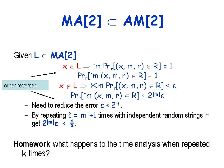 MA[2] AM[2] Given L MA[2] x L m Prr[(x, m, r) R] = 1