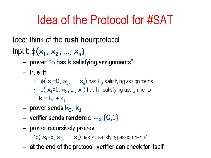 Idea of the Protocol for #SAT Idea: think of the rush hour protocol Input: