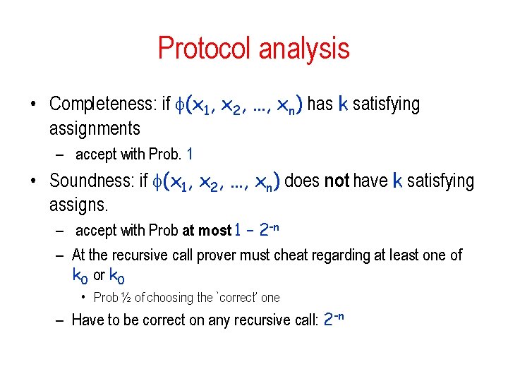 Protocol analysis • Completeness: if (x 1, x 2, …, xn) has k satisfying