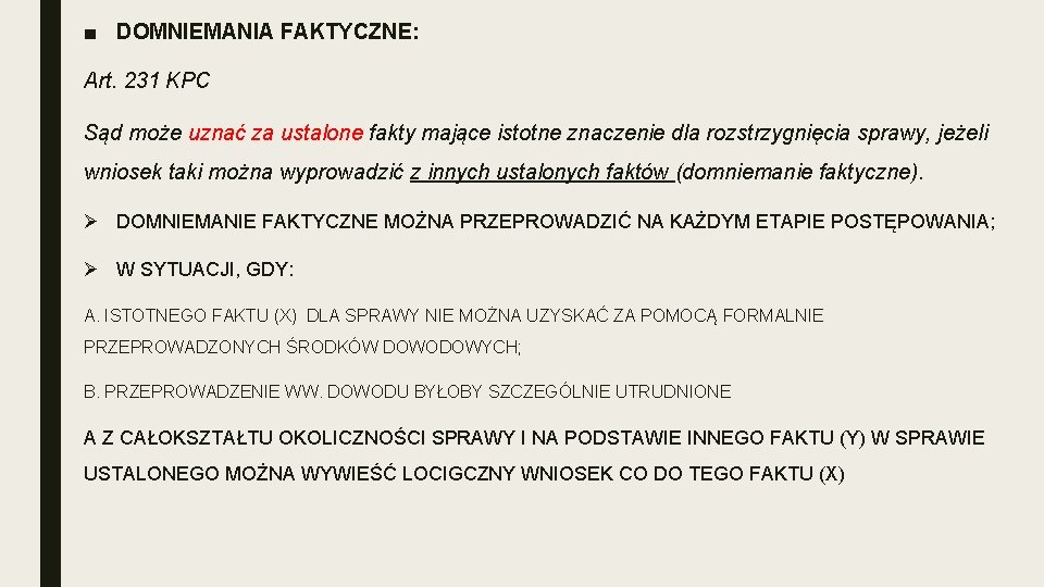 ■ DOMNIEMANIA FAKTYCZNE: Art. 231 KPC Sąd może uznać za ustalone fakty mające istotne