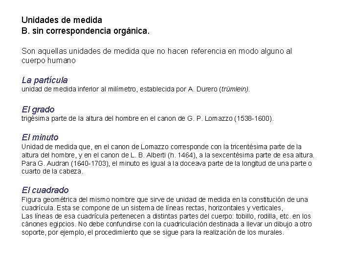 Unidades de medida B. sin correspondencia orgánica. Son aquellas unidades de medida que no