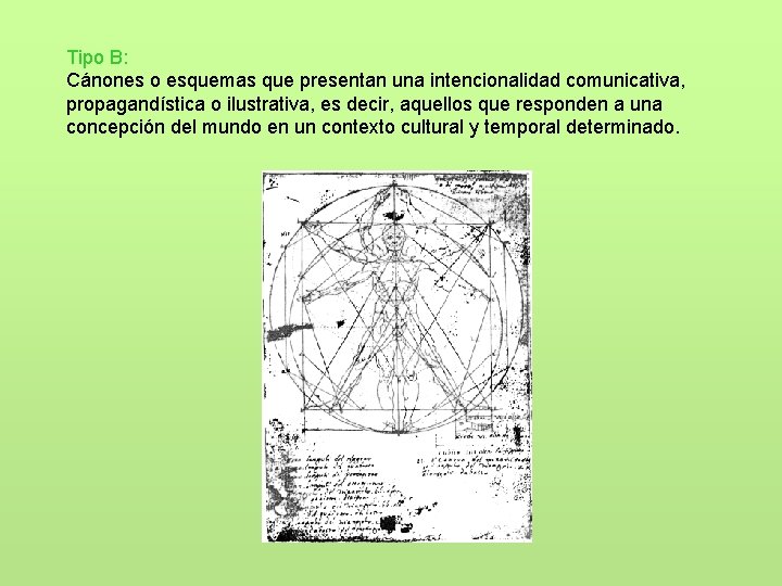 Tipo B: Cánones o esquemas que presentan una intencionalidad comunicativa, propagandística o ilustrativa, es