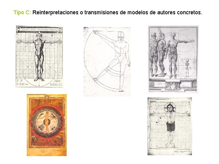 Tipo C: Reinterpretaciones o transmisiones de modelos de autores concretos. 
