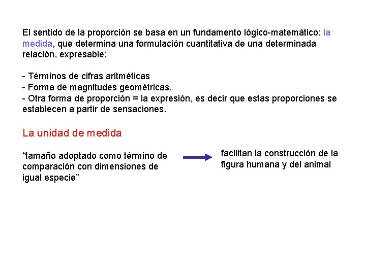 El sentido de la proporción se basa en un fundamento lógico matemático: la medida,