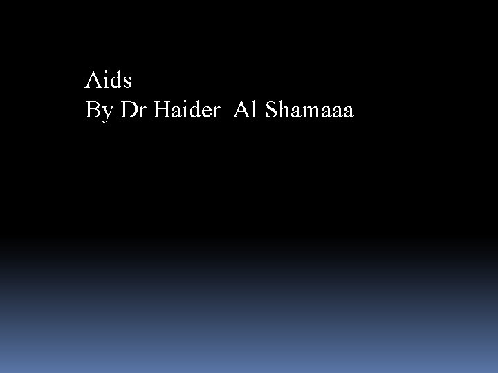 Aids By Dr Haider Al Shamaaa 