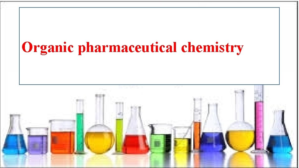 Organic pharmaceutical chemistry 