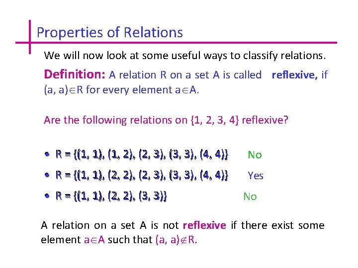 Properties of Relations We will now look at some useful ways to classify relations.