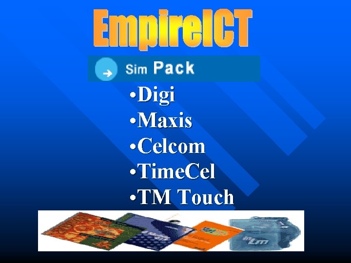  • Digi • Maxis • Celcom • Time. Cel • TM Touch 