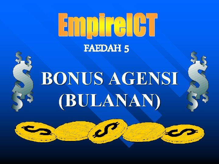 FAEDAH 5 BONUS AGENSI (BULANAN) 