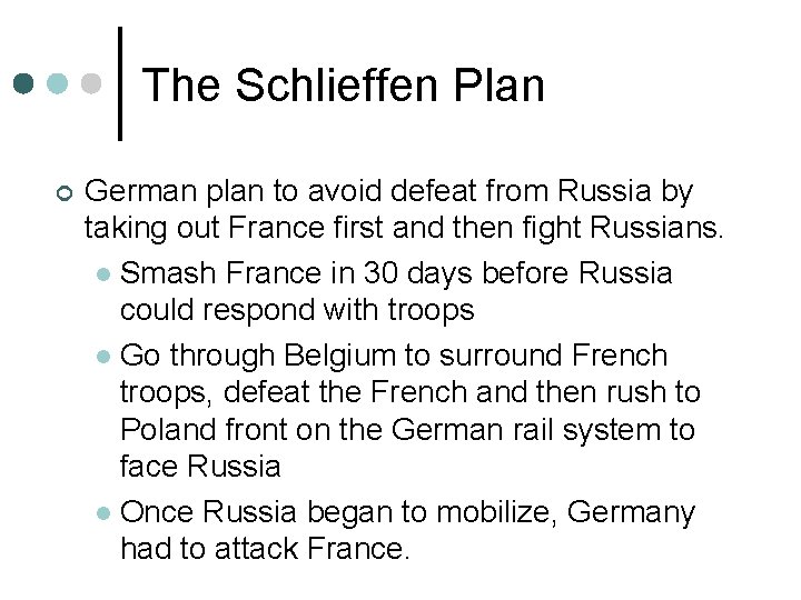 The Schlieffen Plan ¢ German plan to avoid defeat from Russia by taking out