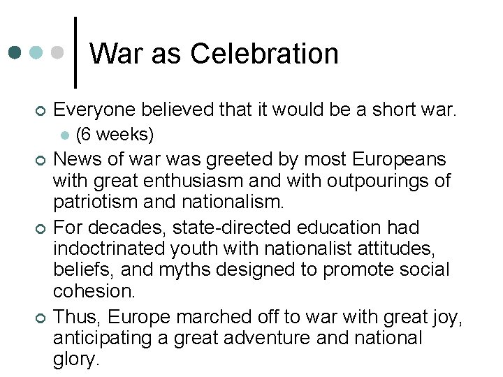 War as Celebration ¢ Everyone believed that it would be a short war. l