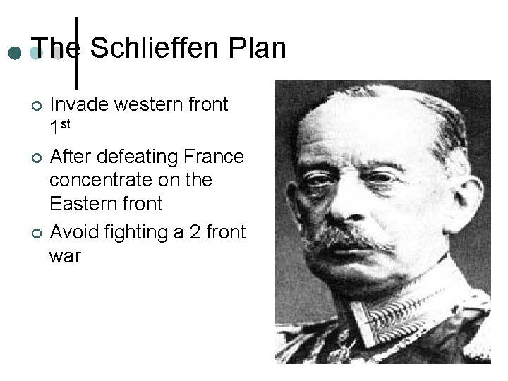 The Schlieffen Plan ¢ ¢ ¢ Invade western front 1 st After defeating France