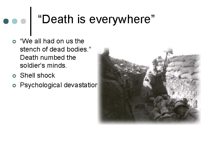 “Death is everywhere” ¢ ¢ ¢ “We all had on us the stench of