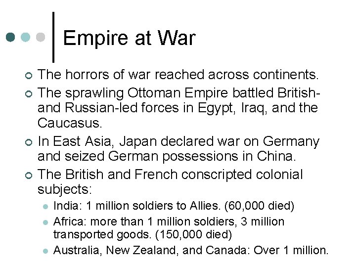 Empire at War ¢ ¢ The horrors of war reached across continents. The sprawling