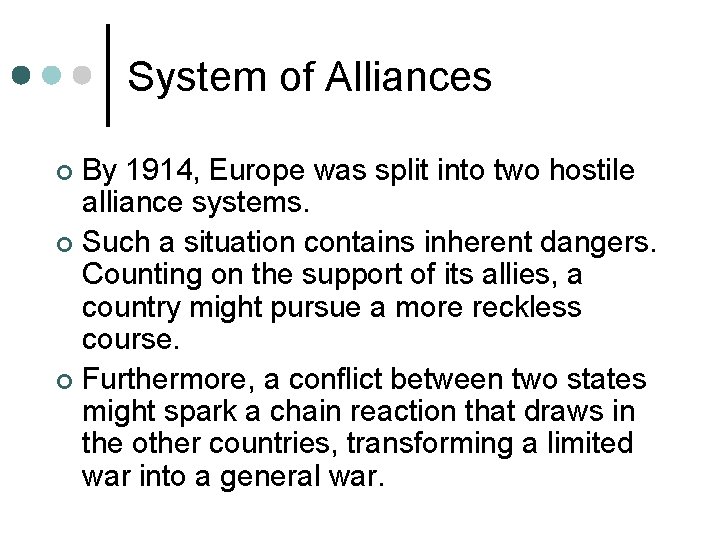 System of Alliances By 1914, Europe was split into two hostile alliance systems. ¢