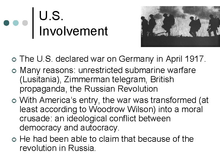 U. S. Involvement ¢ ¢ The U. S. declared war on Germany in April