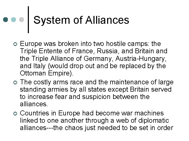 System of Alliances ¢ ¢ ¢ Europe was broken into two hostile camps: the