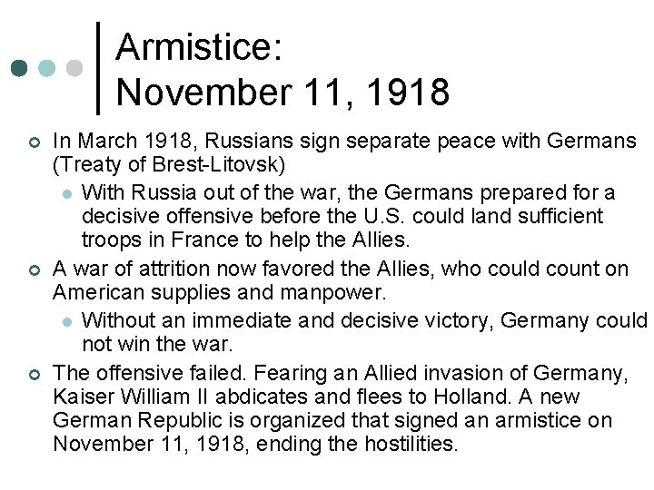 Armistice: November 11, 1918 ¢ ¢ ¢ In March 1918, Russians sign separate peace