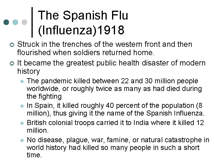 The Spanish Flu (Influenza)1918 ¢ ¢ Struck in the trenches of the western front