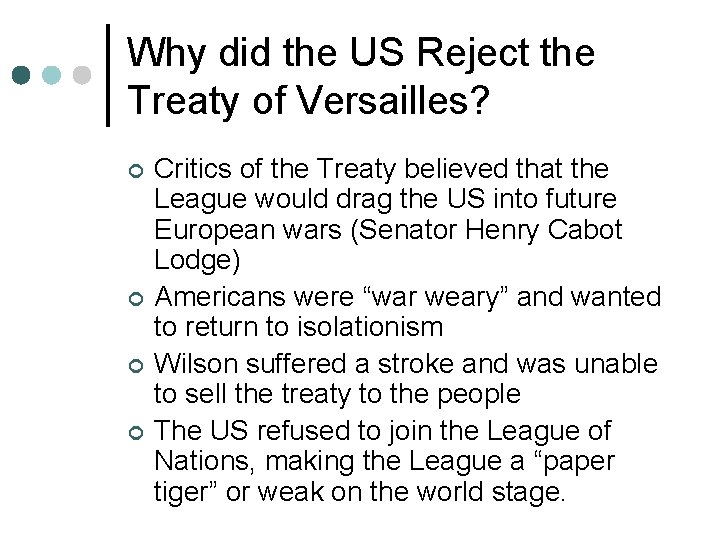 Why did the US Reject the Treaty of Versailles? ¢ ¢ Critics of the