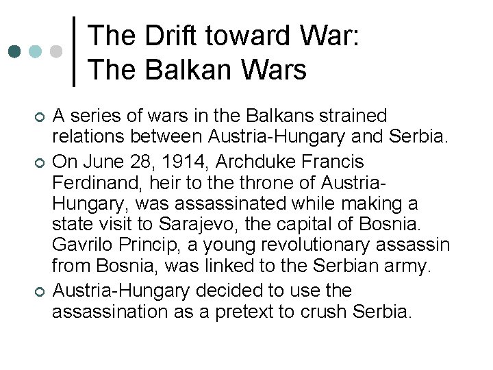 The Drift toward War: The Balkan Wars ¢ ¢ ¢ A series of wars