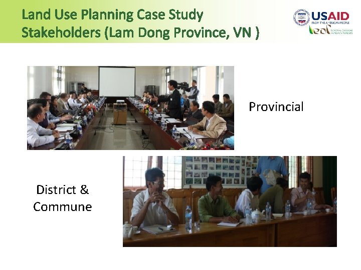 Land Use Planning Case Study Stakeholders (Lam Dong Province, VN ) Provincial District &