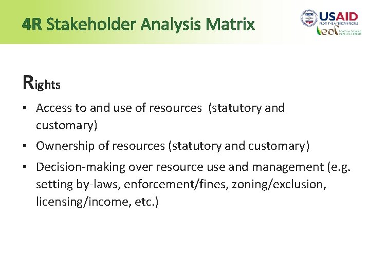 4 R Stakeholder Analysis Matrix Rights § Access to and use of resources (statutory