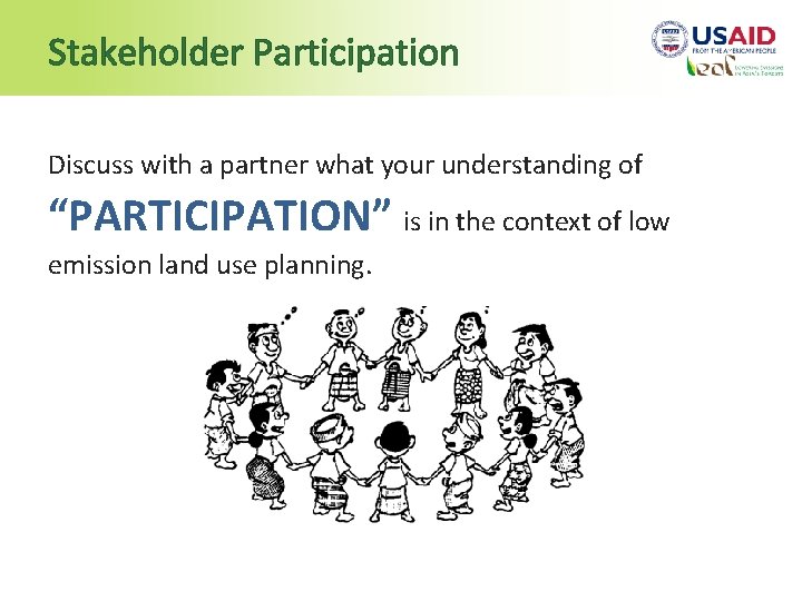 Stakeholder Participation Discuss with a partner what your understanding of “PARTICIPATION” is in the