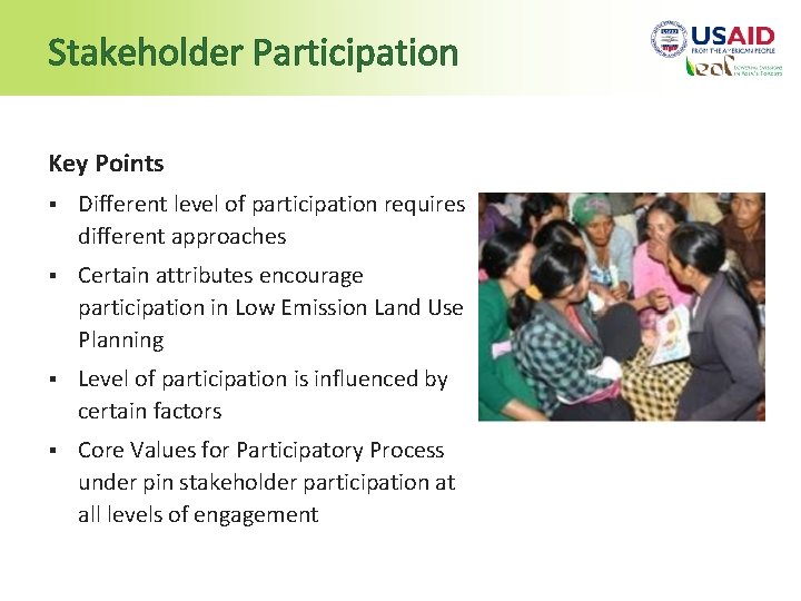 Stakeholder Participation Key Points § Different level of participation requires different approaches § Certain