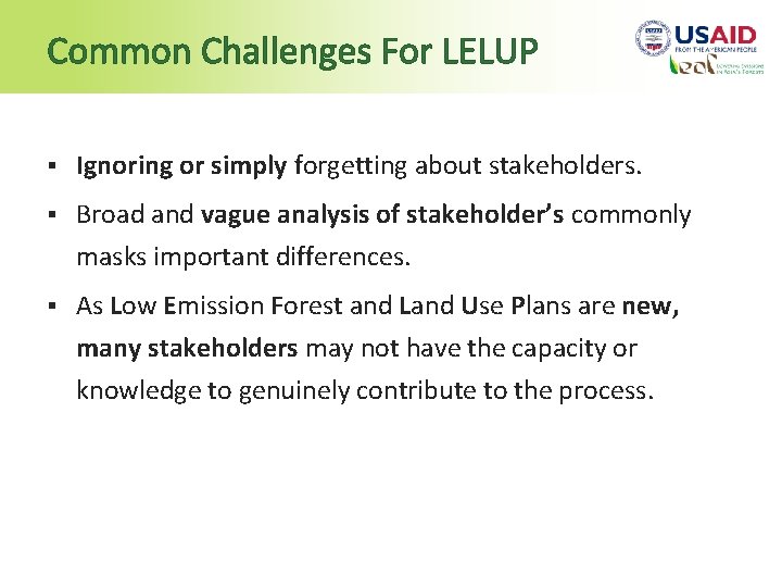 Common Challenges For LELUP § Ignoring or simply forgetting about stakeholders. § Broad and