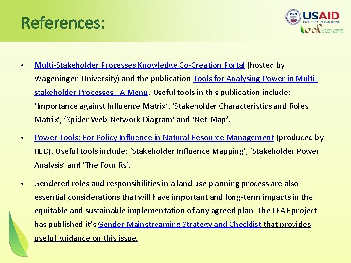 References: • Multi-Stakeholder Processes Knowledge Co-Creation Portal (hosted by Wageningen University) and the publication