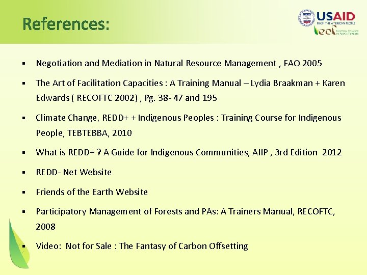 References: § Negotiation and Mediation in Natural Resource Management , FAO 2005 § The