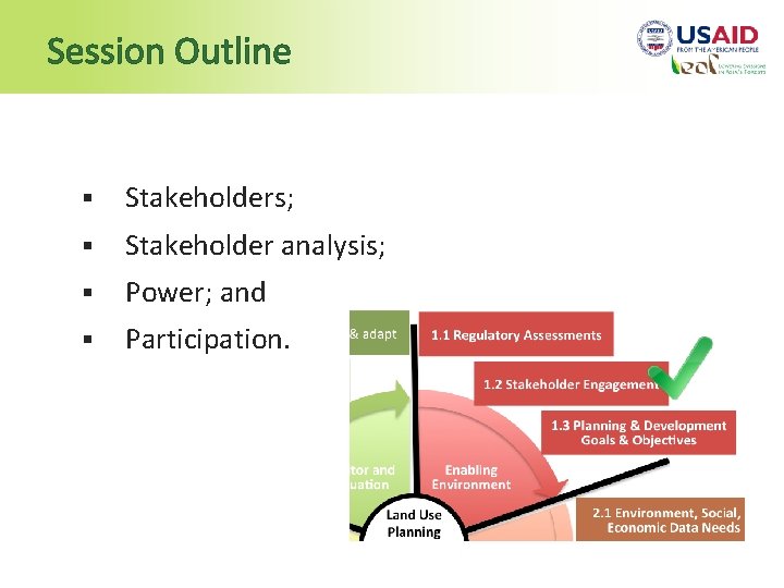 Session Outline § Stakeholders; § Stakeholder analysis; § Power; and § Participation. 