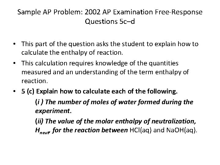 Sample AP Problem: 2002 AP Examination Free-Response Questions 5 c–d • This part of