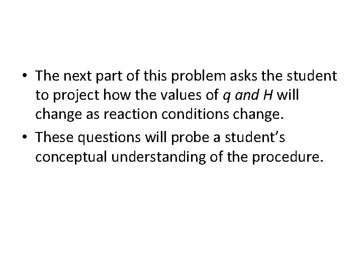  • The next part of this problem asks the student to project how