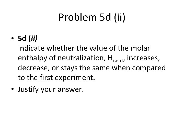 Problem 5 d (ii) • 5 d (ii) Indicate whether the value of the