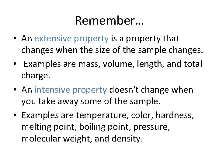 Remember… • An extensive property is a property that changes when the size of