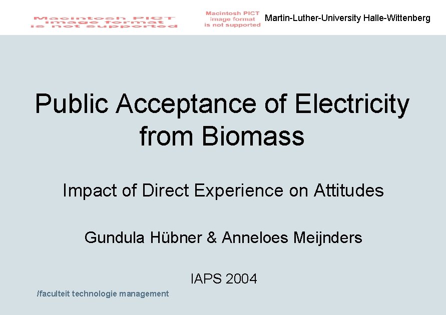 Martin-Luther-University Halle-Wittenberg Public Acceptance of Electricity from Biomass Impact of Direct Experience on Attitudes