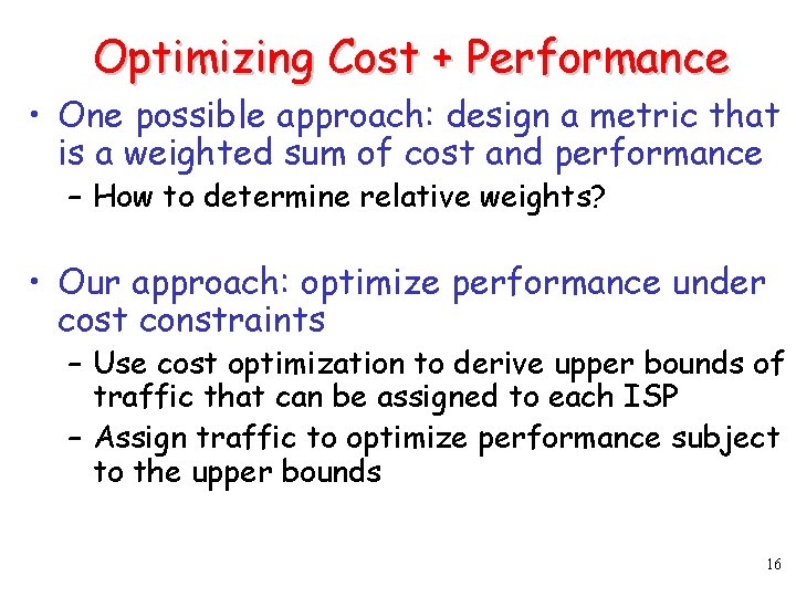 Optimizing Cost + Performance • One possible approach: design a metric that is a