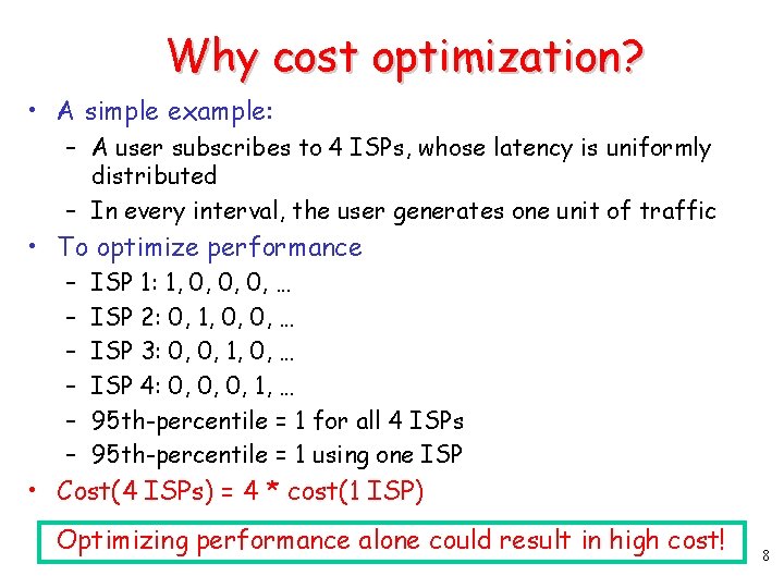 Why cost optimization? • A simple example: – A user subscribes to 4 ISPs,