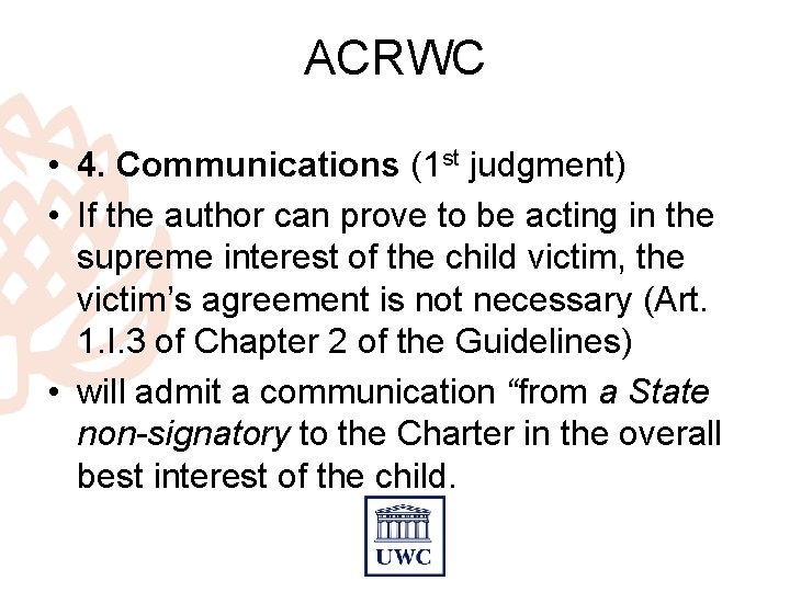 ACRWC • 4. Communications (1 st judgment) • If the author can prove to