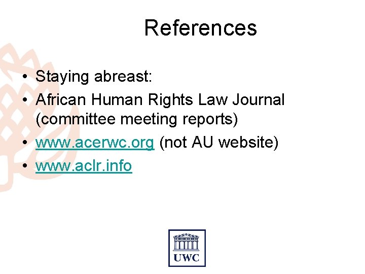 References • Staying abreast: • African Human Rights Law Journal (committee meeting reports) •