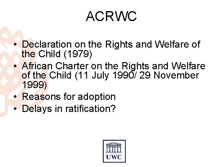 ACRWC • Declaration on the Rights and Welfare of the Child (1979) • African