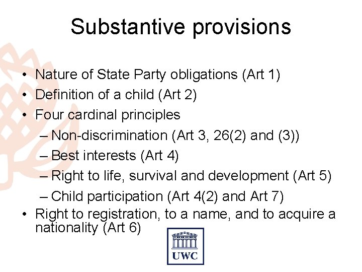 Substantive provisions • Nature of State Party obligations (Art 1) • Definition of a