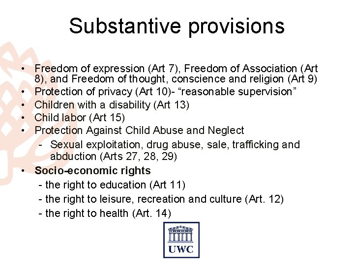 Substantive provisions • Freedom of expression (Art 7), Freedom of Association (Art 8), and