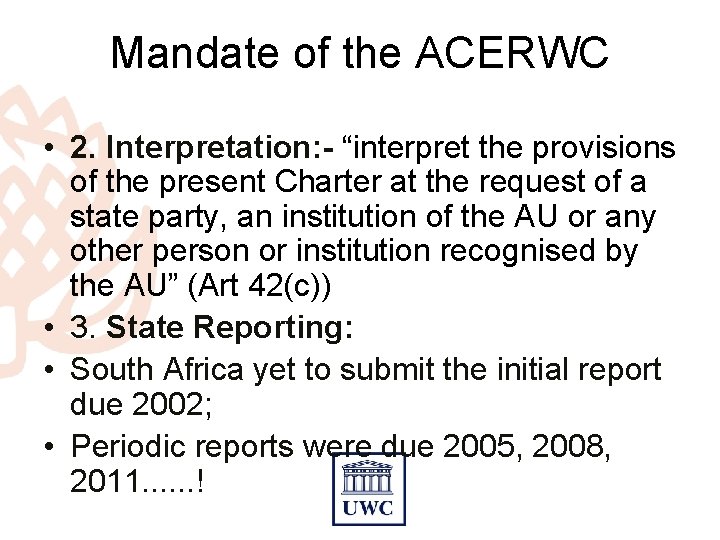 Mandate of the ACERWC • 2. Interpretation: - “interpret the provisions of the present