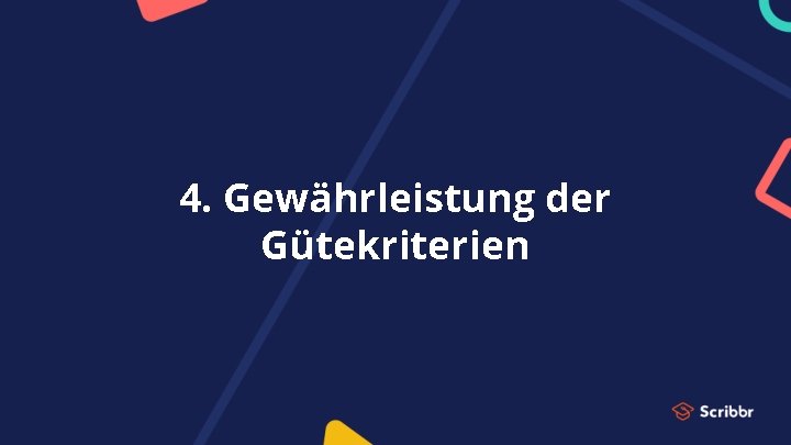 4. Gewährleistung der Gütekriterien 